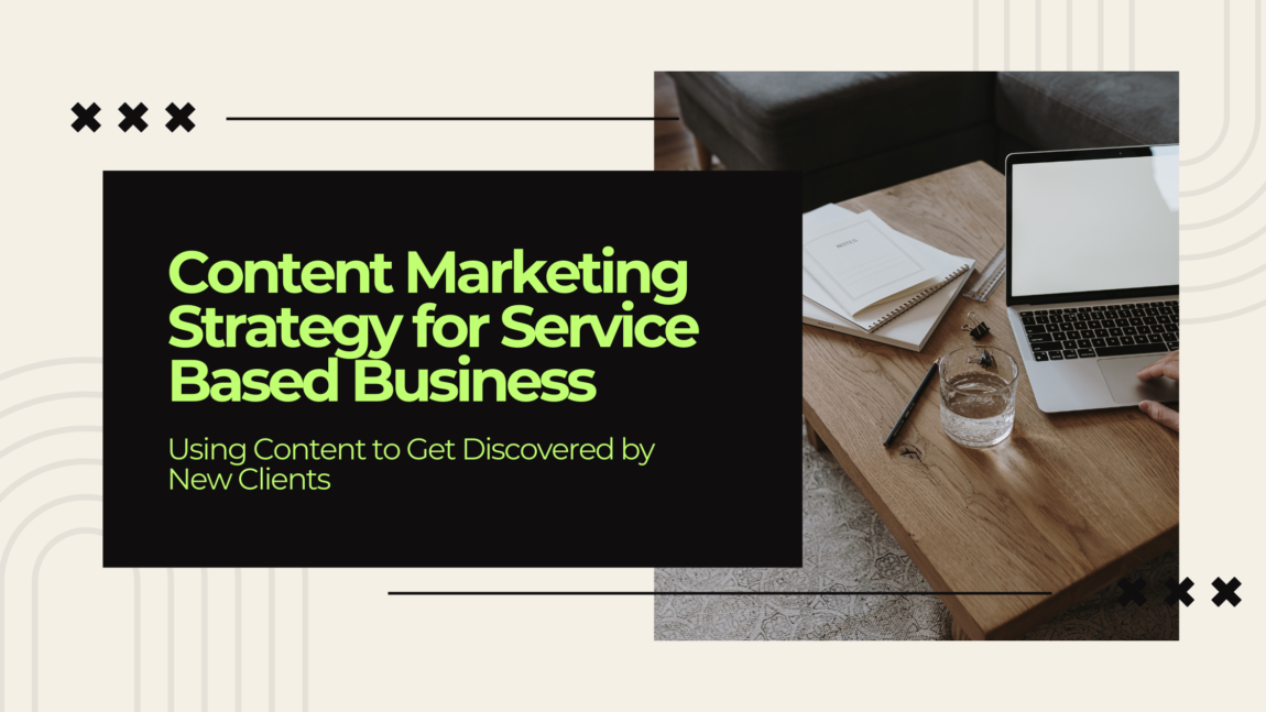 Using Content Marketing Strategy for Service Based Businesses