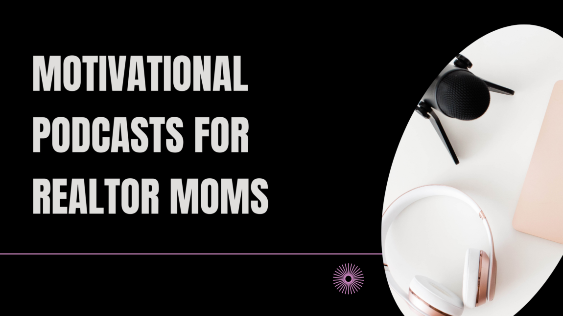 top podcast episodes for realtor moms