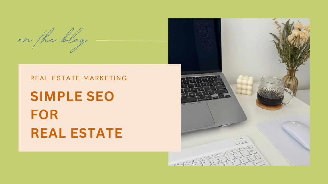 blog banner with aesthetic office setup woith text reading "real estate marketing simple seo for real estate"